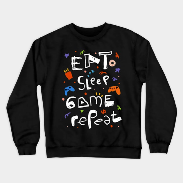 Eat sleep game repeat Crewneck Sweatshirt by Lidi Hard